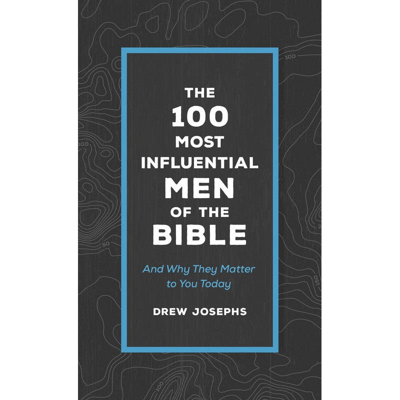 The 100 Most Influential Men of the Bible