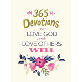 365 Devotions to Love God and Love Others Well