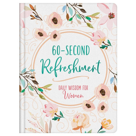 60 Second Refreshment: Daily Wisdom for Women