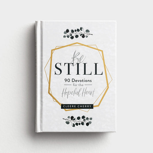 Be Still 90 Devotions for A Hopeful Heart Book