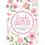 Everyday Gratitude: Spiritual Refreshment For Women