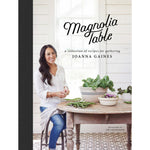 Magnolia Table: A Collection Of Recipes For Gathering Cookbook