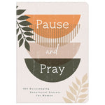 Pause & Pray: 180 Encouraging Devotional Prayers For Women