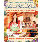 The Pioneer Woman Cooks: Food From My Frontier Cookbook